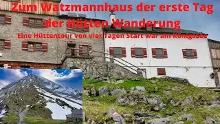 Zum Watzmannhaus der erste Tag der H&uuml;tten Wanderung