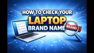 How To Check Your Laptop Brand Name (2026)
