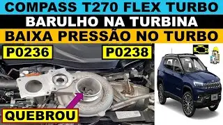 Compass T270 flex turbo barulho na turbina turbocompressor baixa pressão Toro Renegade P0236 P0238