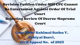 Revision Petition Under S115 CPC Cannot Be Entertained Against Order Of Trial Court