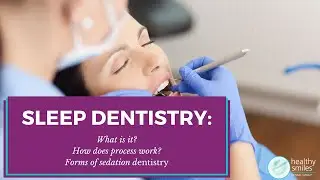 Sleep Dentistry: How The Process Works? | Healthy Smiles Dental Group