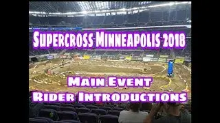 Supercross Minneapolis 2018 - Main Event - Rider Introductions