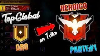 SUBIENDO DESDE ORO A HEROICO MODO SOLO en 24 HORAS '' TOP GLOBAL '' | PARTE 1 | FREE FIRE