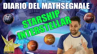 Il Diario del Mathsegnale: Starship Interstellar