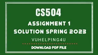 Cs504 Assignment 1 Solution Spring 2023/Cs504 Assignment 1/cs504/vuhelping4u