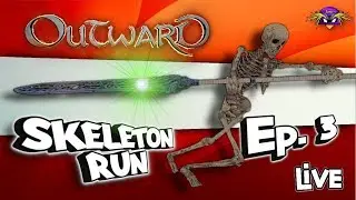 Live! - Skeleton Run Challenge Ep. 3 - Outward Gameplay