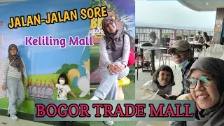 JALAN JALAN SORE KELILING BTM BOGOR TRADE MALL 2022