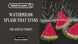 How to Paint an Easy Hyperrealistic Watermelon Splash That&rsquo;ll Blow Your Mind Still Life Acrylic Art