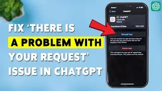 How To Fix &lsquo;There Is A Problem With Your Request&rsquo; Issue In ChatGPT | Resolve iOS ChatGPT Issues 2026