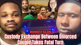 Custody Exchange Between Divorced Couple Takes Fatal Turn