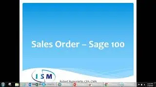 Sage 100 Sales Order  - ISM Webinar