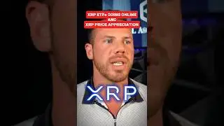 XRP ETFs Going Online and XRP Price Appreciation