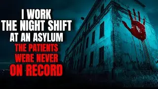The Unseen Patients | TRUE Asylum Horror Stories from Night Shift Nurses