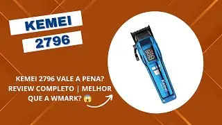 Essa KEMEI 2796 PROMETE SER MELHOR QUE A WMARK… Será? 😱