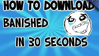 How to download Banished in 32 seconds!(FREE)-June 2015