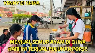 MENJUAL SEMUR AYAM DI CHINA,JUALAN KU SUDAH SEPERTI KANTIN SEKOLAH,LANGSUNG TERJUAL PULUHAN PORSI!