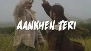 Aankhen Teri Song #vairalsong #songlove #trendingsong 