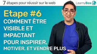 Comment &ecirc;tre visible et impactant pour inspirer, motiver, et vendre plus 6/7