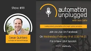 Automation Unplugged - Show #99 Cesar Quintero