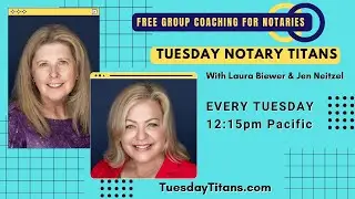 Tuesday Notary Titans with Laura Biewer & Jen Neitzel, 10/22/24