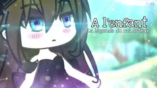 A l'enfant...[La légende du roi Arthur] (GLMV/FR) (2/6)