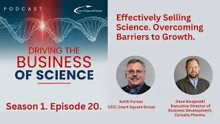 Effectively Selling Science. Overcoming Barriers to Growth. Driving the Business of Science S1E20