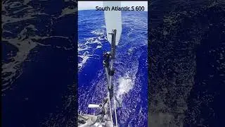 Sailing a South Atlantic S 600