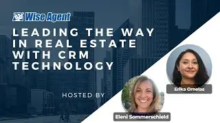 Leading The Way In Real Estate With CRM Technology With Erika Ornelas