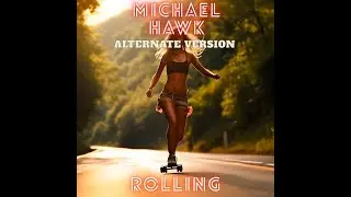 Michael Hawk - Rolling (Alternate Version) Music Audio Instrumental Rock