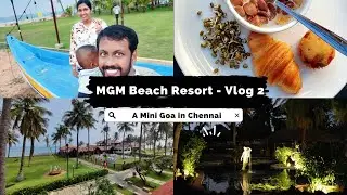 MGM Beach Resort-Vlog 2 |Luxury Resort in Budget-Chennai|Complimentary Breakfast|Free games for kids