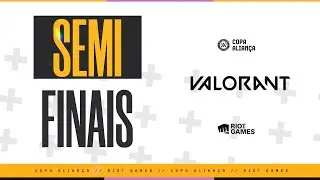 Copa Alian&ccedil;a | SEMIFINAIS - VALORANT 2025