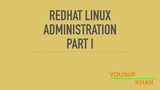 Redhat linux administration - Part 1 - Novice - learn Operating Systems