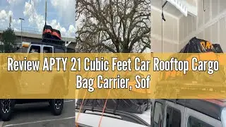 Review APTY 21 Cubic Feet Car Rooftop Cargo Bag Carrier, Soft Roof Top Luggage Bag for All Vechicles