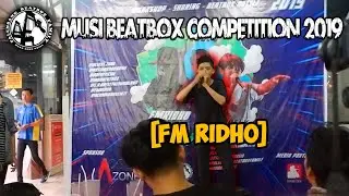 FM RIDHO SHOWCASE | Musi Beatbox Competition 2019 [JUDGE SHOWCASE]