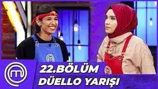 MasterChef Türkiye 22.Bölüm Özet | Düello Yarışı