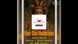 Meri Star Mountains by Abip Marn Band _-_Daix Marn (ft. BM Crew)