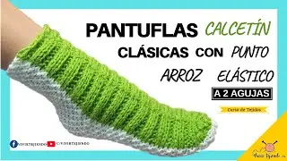 ✅ Tejidos a DOS AGUJAS 🧦 Pantuflas Clásicas a Palitos con Punto Arroz y Elástico 🧶 – Vivirtejiendo
