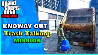 GTA 5 Online - KnoWay Out Mission #4 Trash Talking
