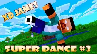 XD James Super Dance Challenge Part 3  -  Minecraft Dance Animation
