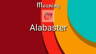 Alabaster Meaning with Pronunciation||Googul Dictionary||