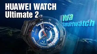 Đánh giá HUAWEI Watch Ultimate 2: HẦM HỐ nhất, lặn SÂU NHẤT nhưng giá... dễ thở nhất?!