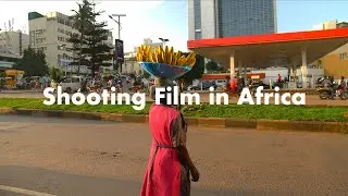 Shooting Film in Africa