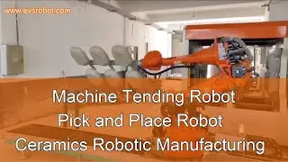 Machine Tending Robot | Pick and Place Robot | Ceramics Robotic Manufacturing