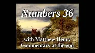 📖🕯 Holy Bible - Numbers 36 with Matthew Henry Commentary at the end.