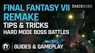 Final Fantasy 7 Remake - Boss Battles Hard Mode Tips and Tricks