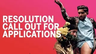 Resolution Festival 2022 | Call out for Applications