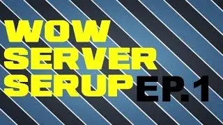 WoW Private Server Setup - EP1