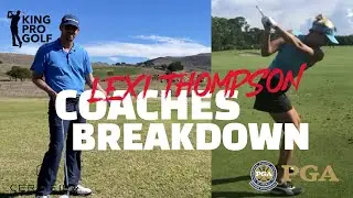 Breakdown of Lexi Thompson&rsquo;s Swing | Golf Instruction | King Pro Golf Coaching