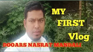 MY FIRST VLOG | Nagrakata jhaldhaka |Nasrat mandali | RAJAN BISWA