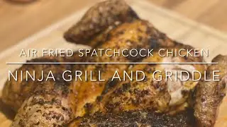 Spatchcock AIR FRYER Chicken in the Ninja grill and griddle #ninjakitchen